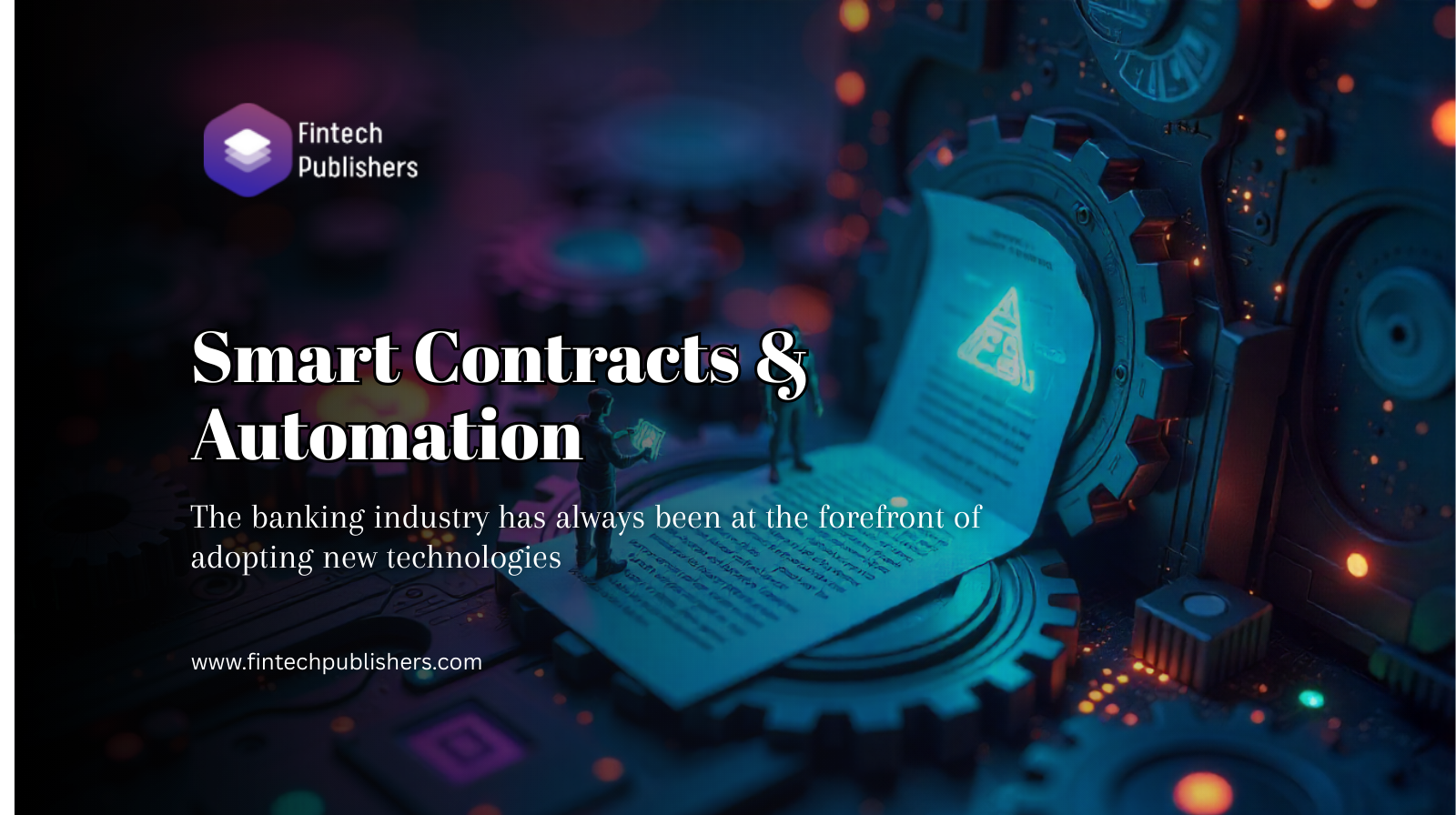 Smart Contracts & Automation: Reducing Human Error in Banking